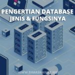 Pengertian Database: Jenis dan Fungsinya yang Wajib Diketahui